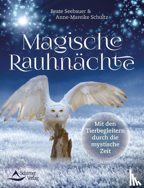 Seebauer, Beate, Schultz, Anne-Mareike - Magische Rauhnächte