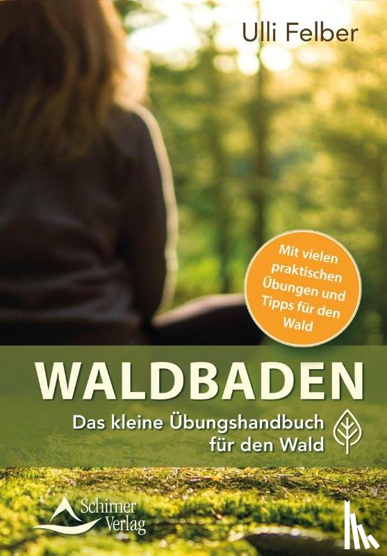Felber, Ulli - Waldbaden - das kleine Übungshandbuch für den Wald