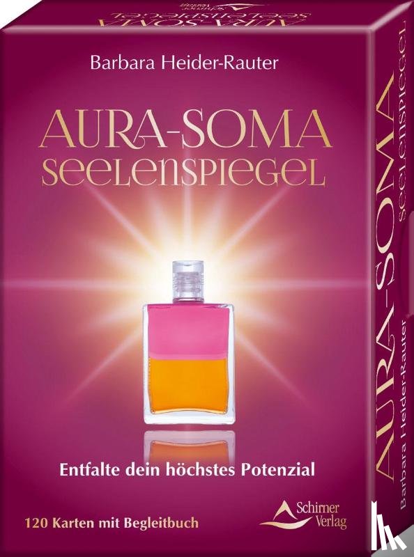 Heider-Rauter, Barbara - Aura-Soma-Seelenspiegel- Entfalte dein höchstes Potenzial