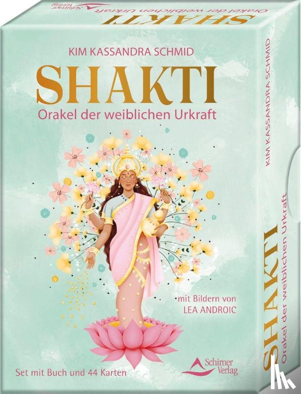 Schmid, Kim Kassandra, Lea, Androic - Shakti - Orakel der weiblichen Urkraft