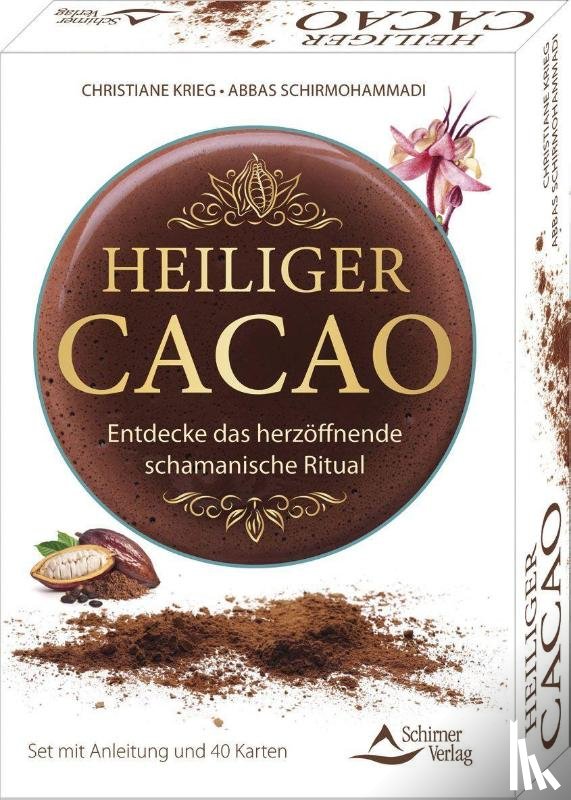 Krieg, Christiane, Schirmohammadi, Abbas - Heiliger Cacao - Entdecke das herzöffnende schamanische Ritual