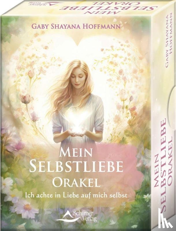 Hoffmann, Gaby Shayana - Mein Selbstliebe-Orakel - Ich achte in Liebe auf mich selbst