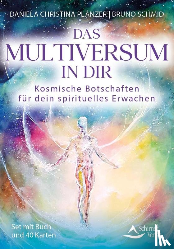 Planzer, Daniela Christina, Schmid, Bruno - Das Multiversum in dir - Kosmische Botschaften für dein Seelenerwachen