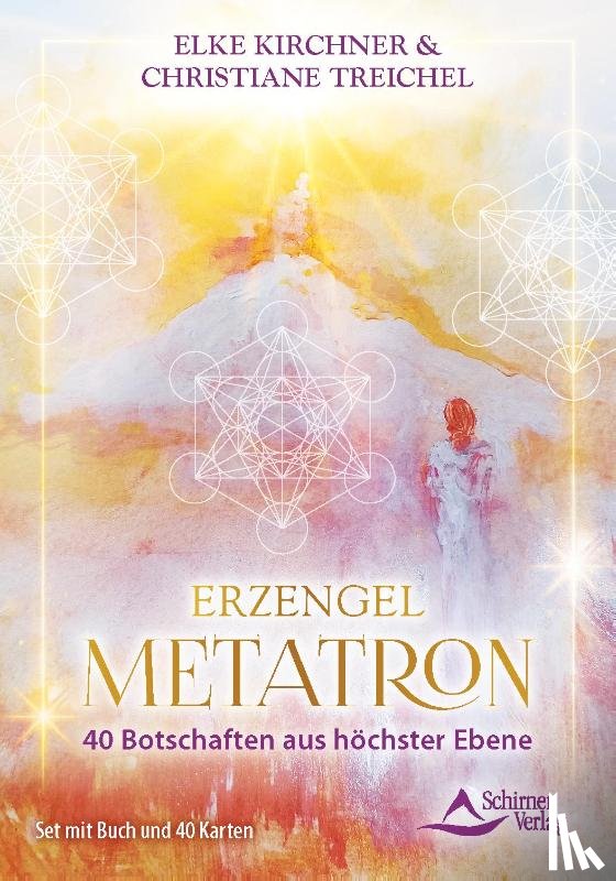 Kirchner, Elke, Treichel, Christiane - Erzengel Metatron - 40 Botschaften aus höchster Ebene