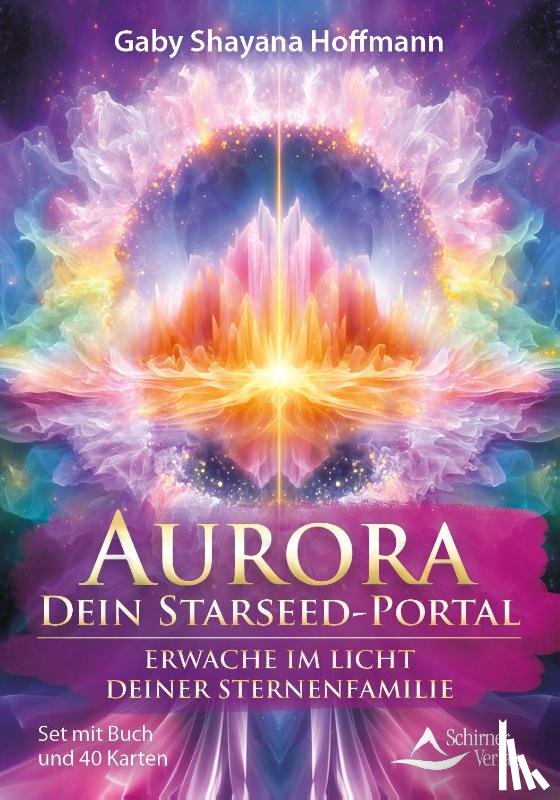 Hoffmann, Gaby Shayana - Aurora - dein Starseed-Portal - Erwache im Licht deiner Sternenfamilie