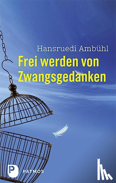 Ambühl, Hansruedi - Frei werden von Zwangsgedanken