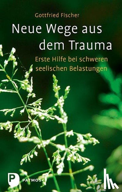 Fischer, Gottfried - Neue Wege aus dem Trauma