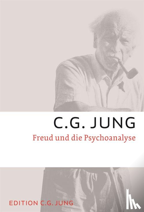 Jung, C. G. - Freud und die Psychoanalyse