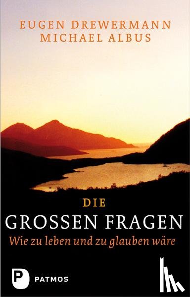 Albus, Michael, Drewermann, Eugen - Die großen Fragen