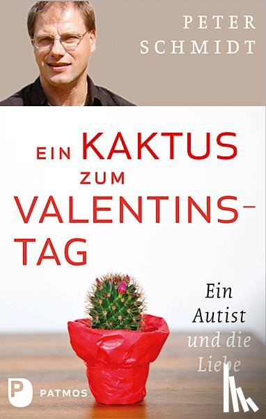 Schmidt, Peter - Ein Kaktus zum Valentinstag