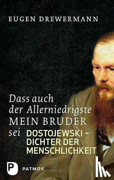 Drewermann, Eugen - Dass auch der Allerniedrigste mein Bruder sei