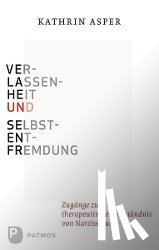 Asper, Kathrin - Verlassenheit und Selbstentfremdung