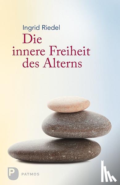 Riedel, Ingrid - Die innere Freiheit des Alterns