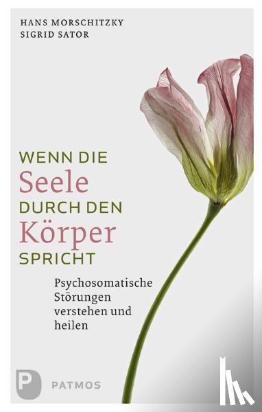 Morschitzky, Hans, Sator, Sigrid - Wenn die Seele durch deinen Körper spricht