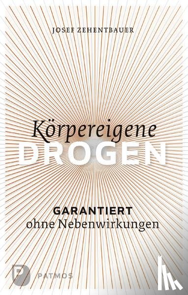 Zehentbauer, Josef - Körpereigene Drogen