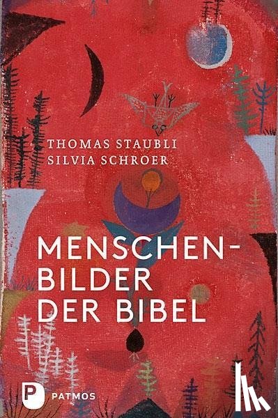 Staubli, Thomas, Schroer, Silvia - Menschenbilder der Bibel