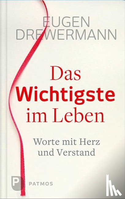 Drewermann, Eugen - Das Wichtigste im Leben