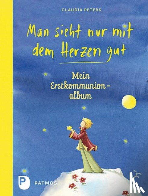 Peters, Claudia - Man sieht nur mit dem Herzen gut - Mein Erstkommunionalbum