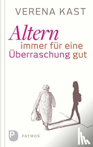 Kast, Verena - Altern - immer für eine Überraschung gut