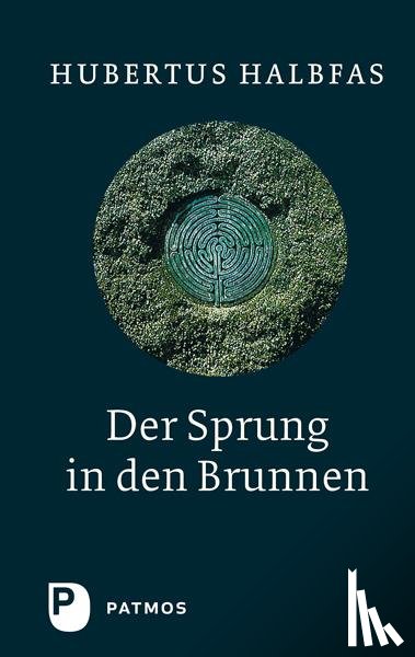 Halbfas, Hubertus - Der Sprung in den Brunnen