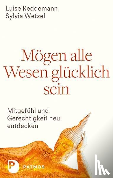 Reddemann, Luise, Wetzel, Sylvia - Mögen alle Wesen glücklich sein