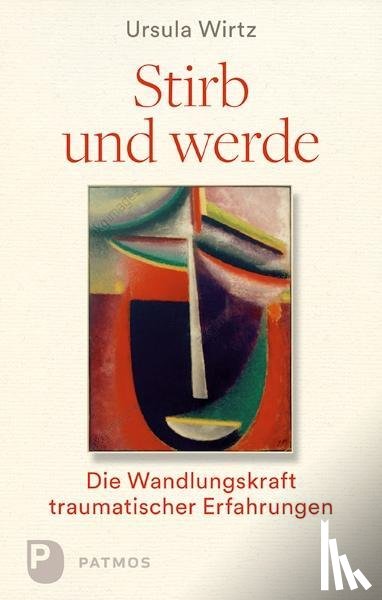 Wirtz, Ursula - Stirb und werde