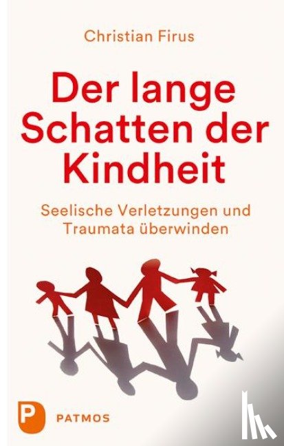 Firus, Christian - Der lange Schatten der Kindheit