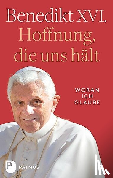 Papst Benedikt XVI. - Hoffnung, die uns hält