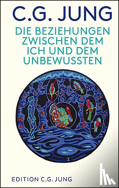 Jung, C. G. - Die Beziehungen zwischen dem Ich und dem Unbewussten