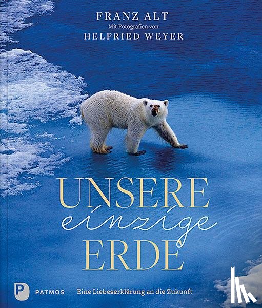 Alt, Franz - Unsere einzige Erde