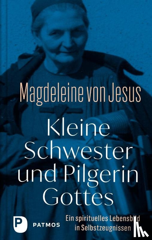  - Kleine Schwester und Pilgerin Gottes