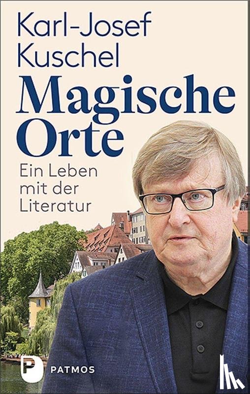 Kuschel, Karl-Josef - Magische Orte