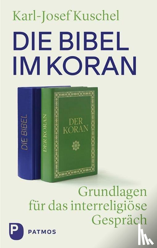 Kuschel, Karl-Josef - Die Bibel im Koran