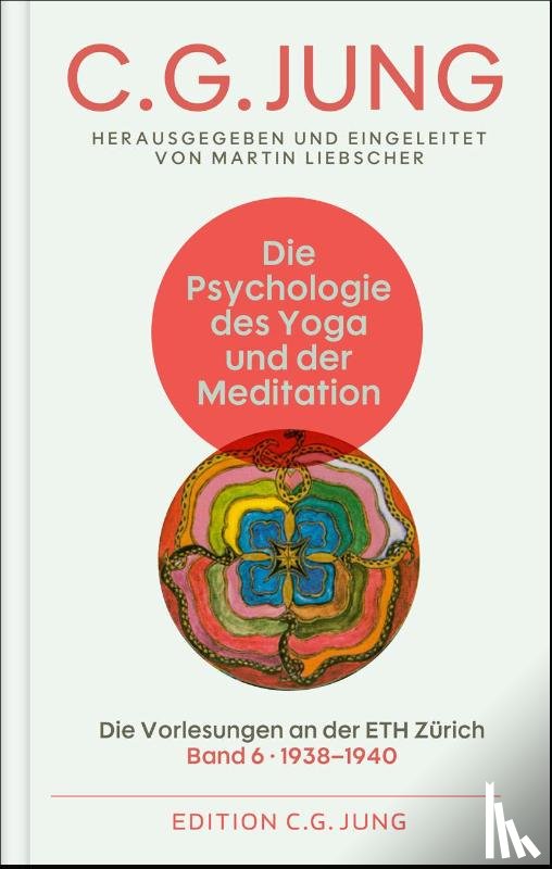 Jung, C. G. - Die Psychologie des Yoga und der Meditation