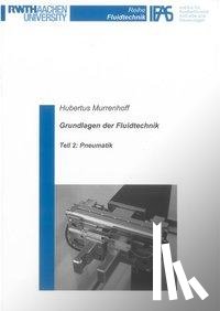 Murrenhoff, Hubertus - Grundlagen der Fluidtechnik
