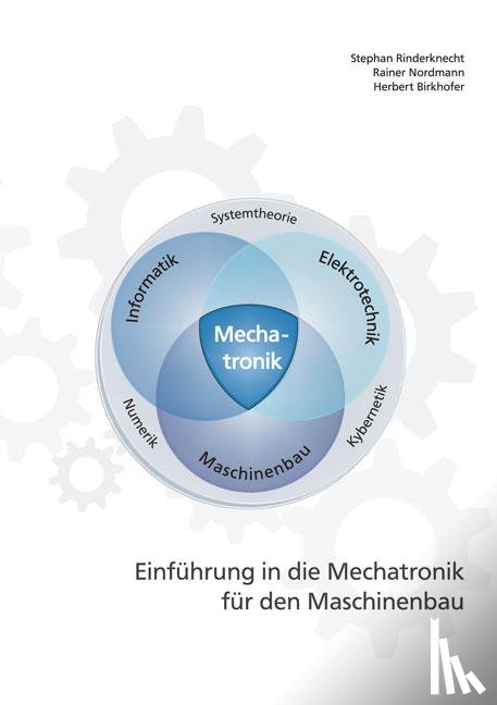 Rinderknecht, Stephan, Nordmann, Rainer, Birkhofer, Herbert - Einführung in die Mechatronik für den Maschinenbau