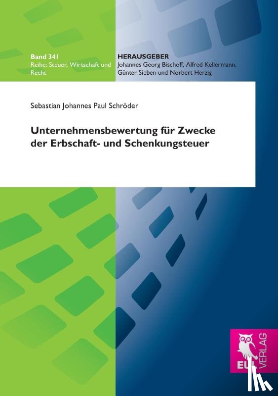Schröder, Sebastian Johannes Paul - Unternehmensbewertung für Zwecke der Erbschaft- und Schenkungsteuer