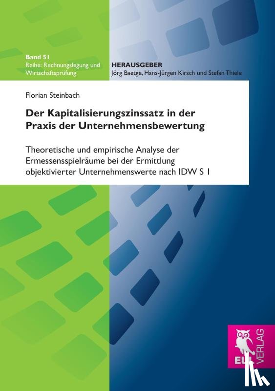 Steinbach, Florian - Der Kapitalisierungszinssatz in der Praxis der Unternehmensbewertung