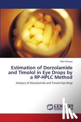 Wanare, Ravi - Estimation of Dorzolamide and Timolol in Eye Drops by a RP-HPLC Method