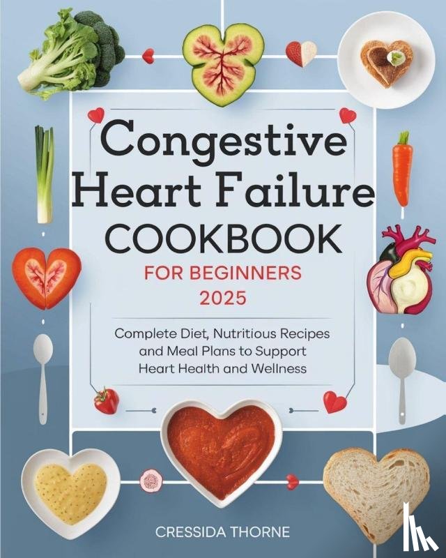 Thorne, Cressida - Congestive Heart Failure Cookbook for Beginners