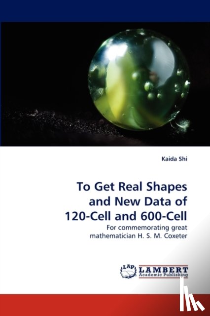 Shi, Kaida - To Get Real Shapes and New Data of 120-Cell and 600-Cell