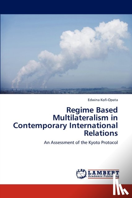 Kofi-Opata, Edwina - Regime Based Multilateralism in Contemporary International Relations