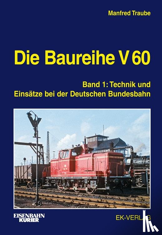Traube, Manfred - Die Baureihe V 60 Band 01