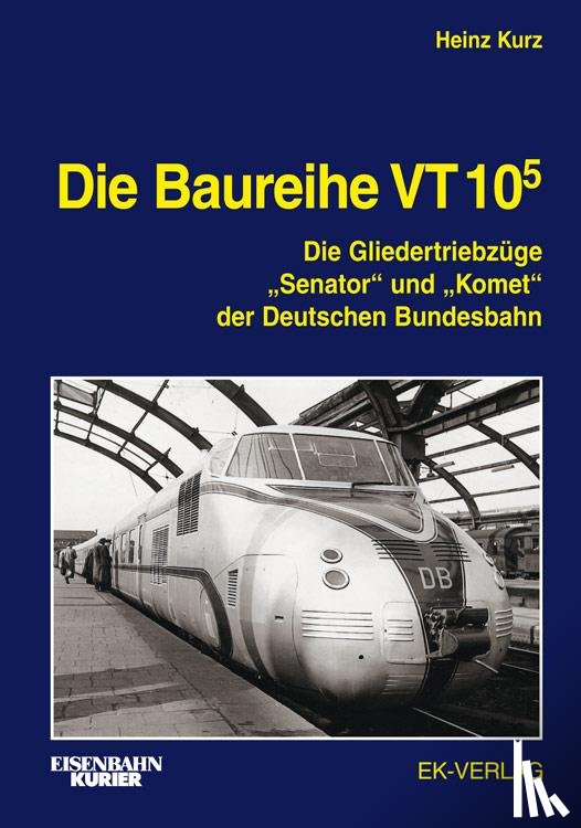 Kurz, Heinz - Die Baureihe VT 10.5