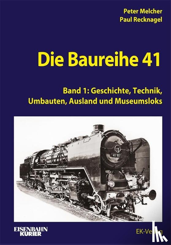 Melcher, Peter - Die Baureihe 41 - Band 1