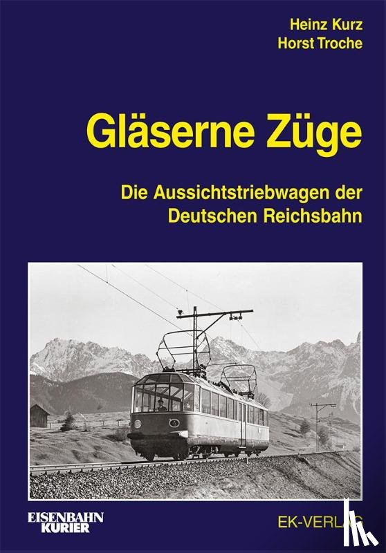 Kurz, Heinz, Troche, Horst - Gläserne Züge