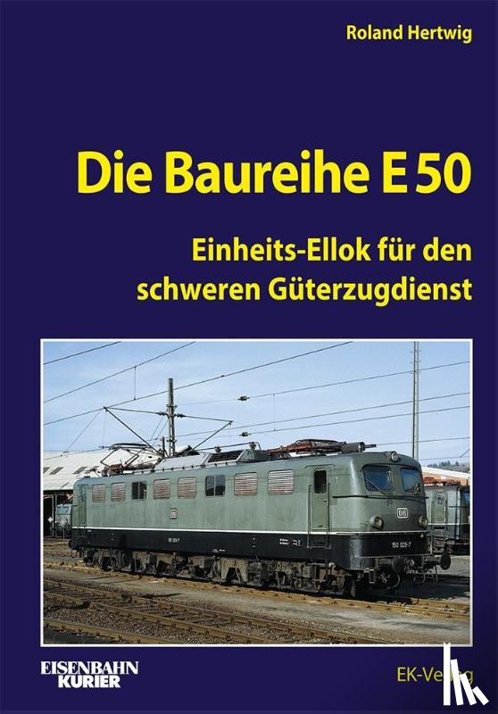 Hertwig, Roland - Die Baureihe E 50