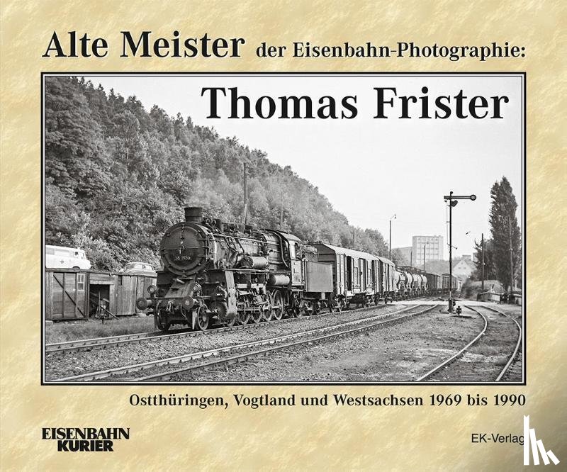  - Alte Meister der Eisenbahn-Photographie: Thomas Frister