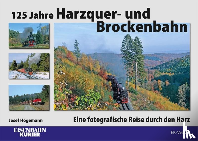 Högemann, Josef - 125 Jahre Harzquer- und Brockenbahn
