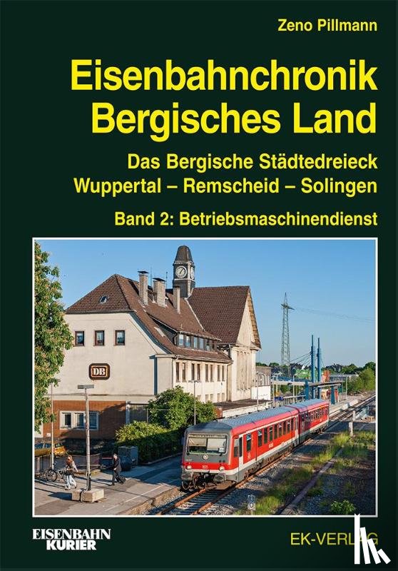 Pillmann, Zeno - Eisenbahnchronik Bergisches Land - Band 2